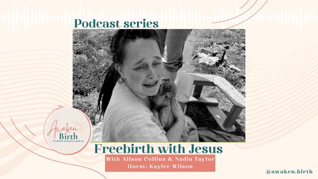 Freebirth With Jesus podcast — episode with guest Kaylee Wilson